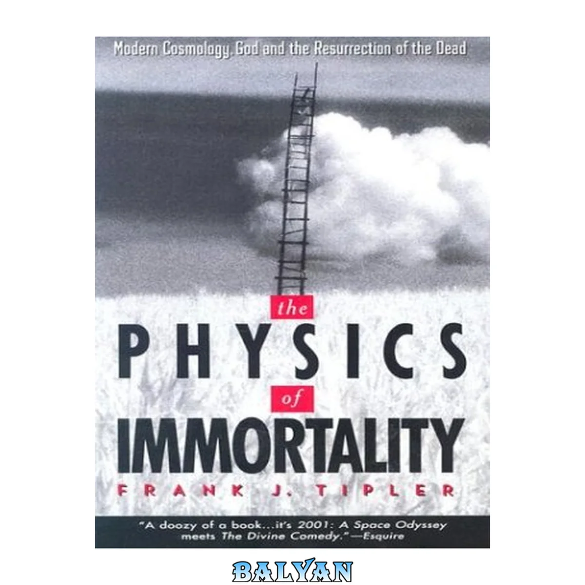 جلد کتاب The physics of immortality : modern cosmology, God, and the resurrection of the dead