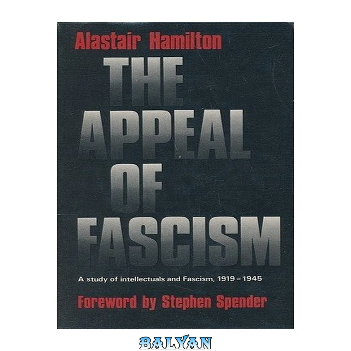 جلد کتاب The Appeal of Fascism. A Study of Intellectuals and Fascism 1919–1945
