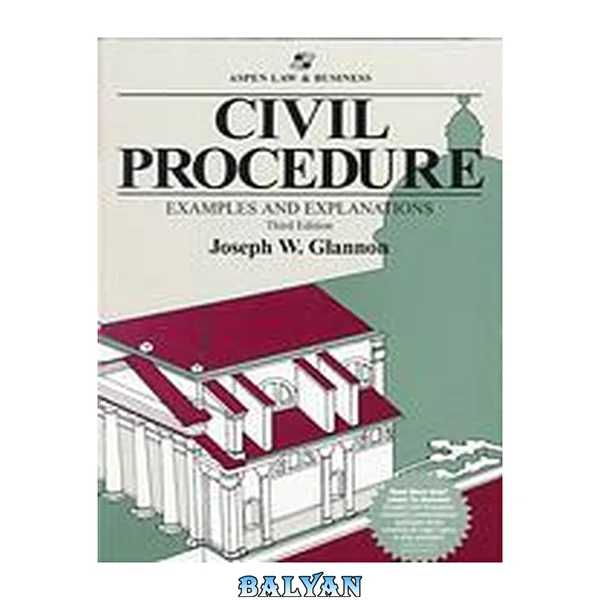 Civil Procedure: Examples and Explanations (The Examples & Explanations Series)