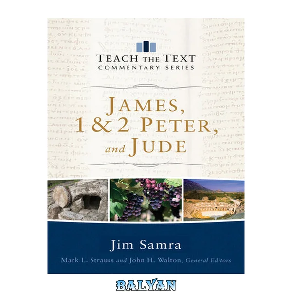 James, 1 and 2 Peter, and Jude (Teach the Text Commentary Series)