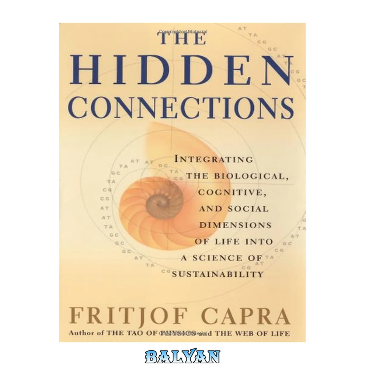 جلد کتاب The Hidden Connections: Integrating the Biological, Cognitive, and Social Dimensions of Life Into a Science of Substainability