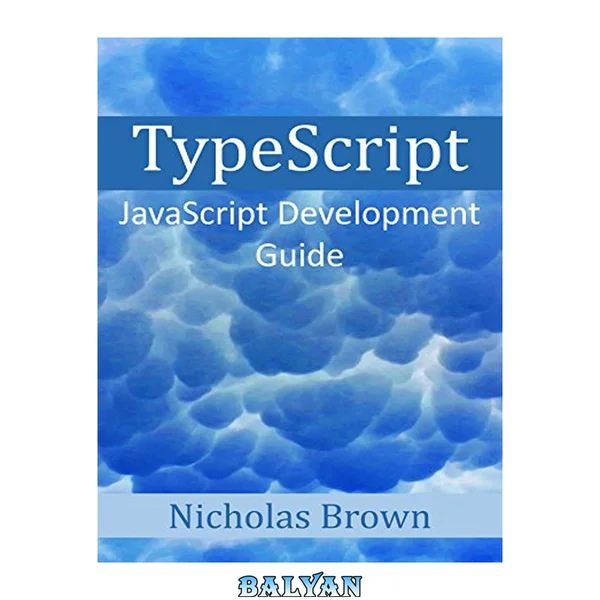 TypeScript: JavaScript Development Guide