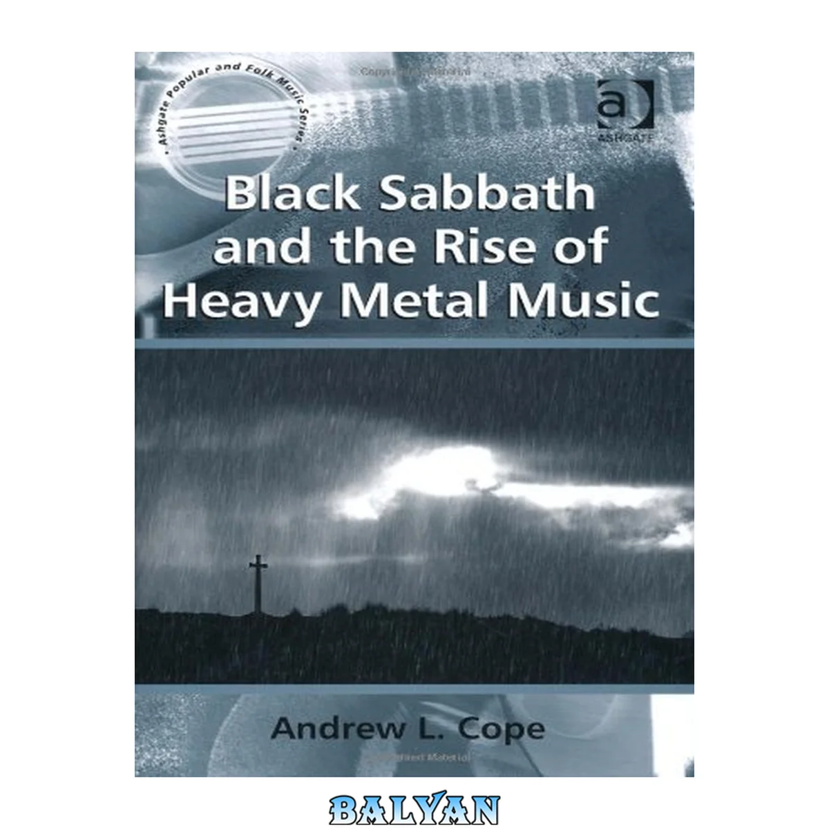جلد کتاب Black Sabbath and the Rise of Heavy Metal Music (Ashgate Popular and Folk Music Series)