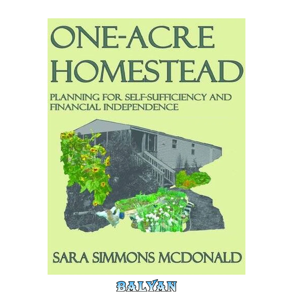 جلد کتاب One-Acre Homestead: Planning For Self-Sufficiency And Financial Independence