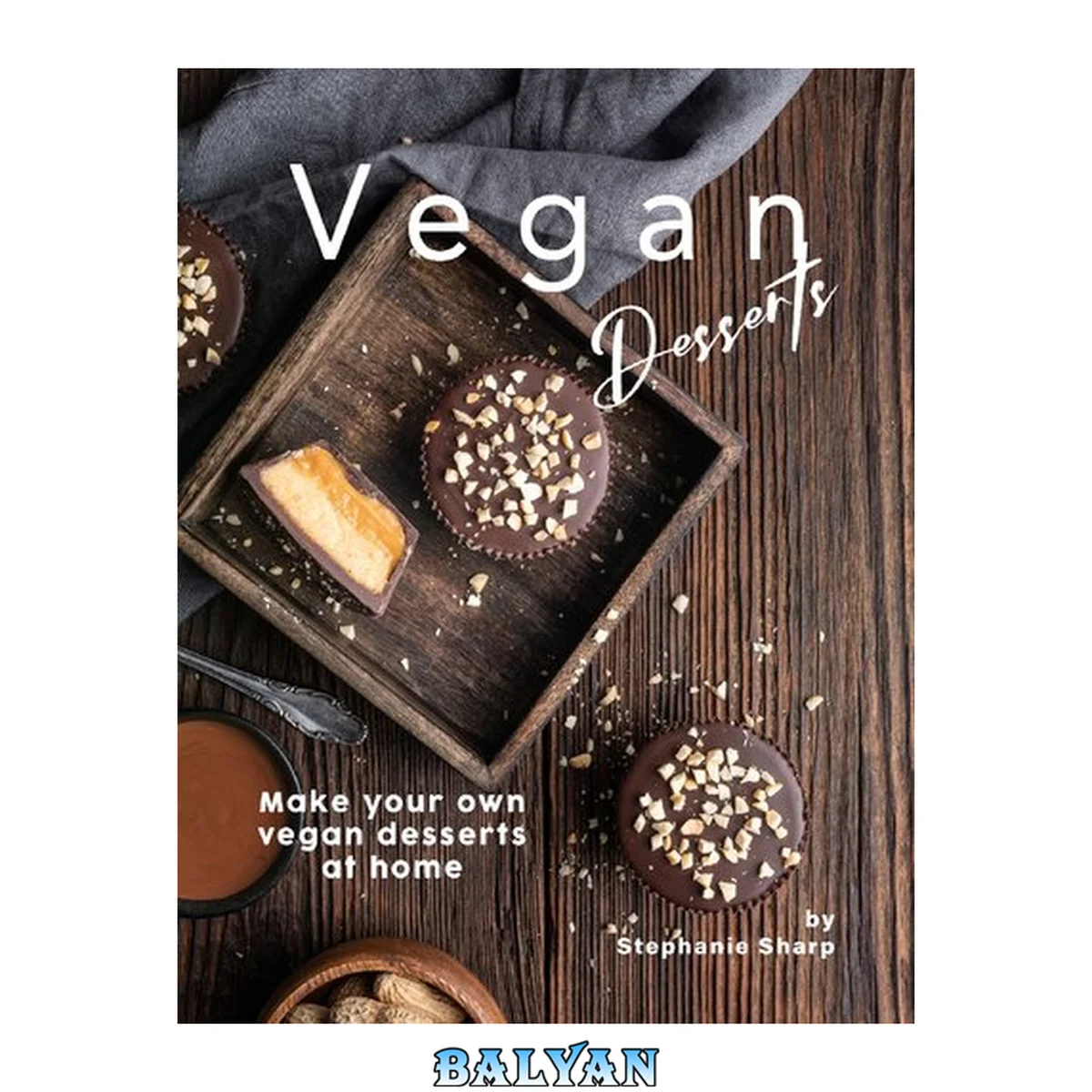 جلد کتاب Vegan Desserts: Make your own vegan desserts at home