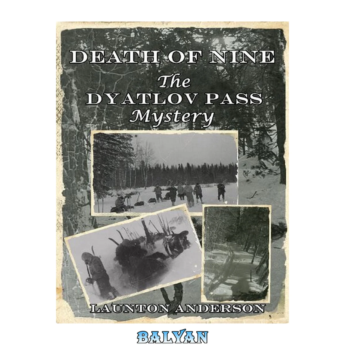 جلد کتاب Death of nine : the Dyatlov Pass mystery
