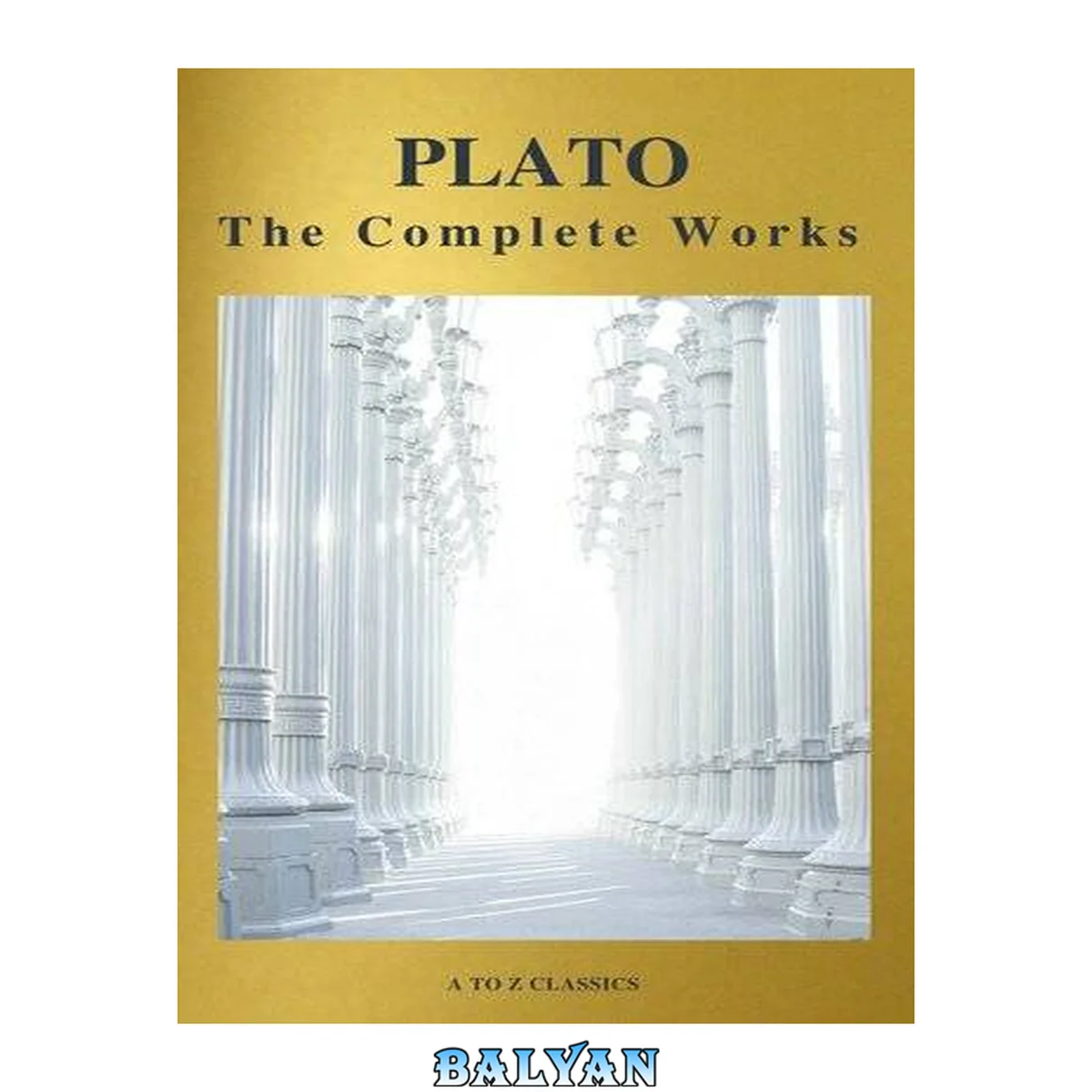 جلد کتاب Plato : the Complete Works (31 Books) (A to Z Classics)