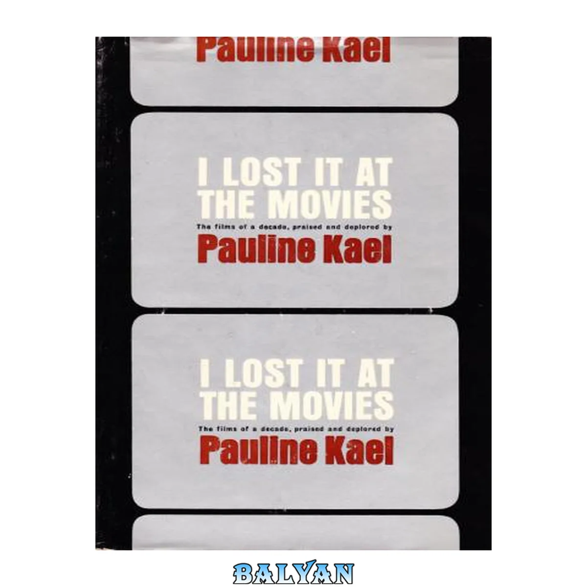 جلد کتاب I Lost It at the Movies- The Films of a Decade, Praised and Deplored