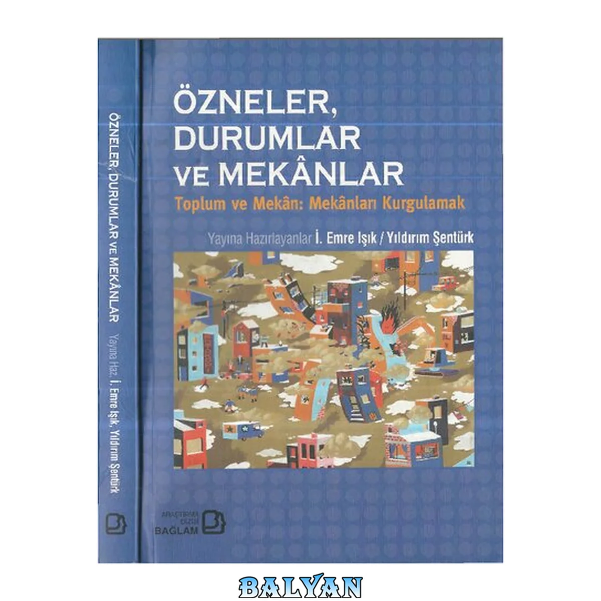 جلد کتاب Özneler, Durumlar, Mekânlar (Toplum ve Mekân: Mekânları Kurgulamak)