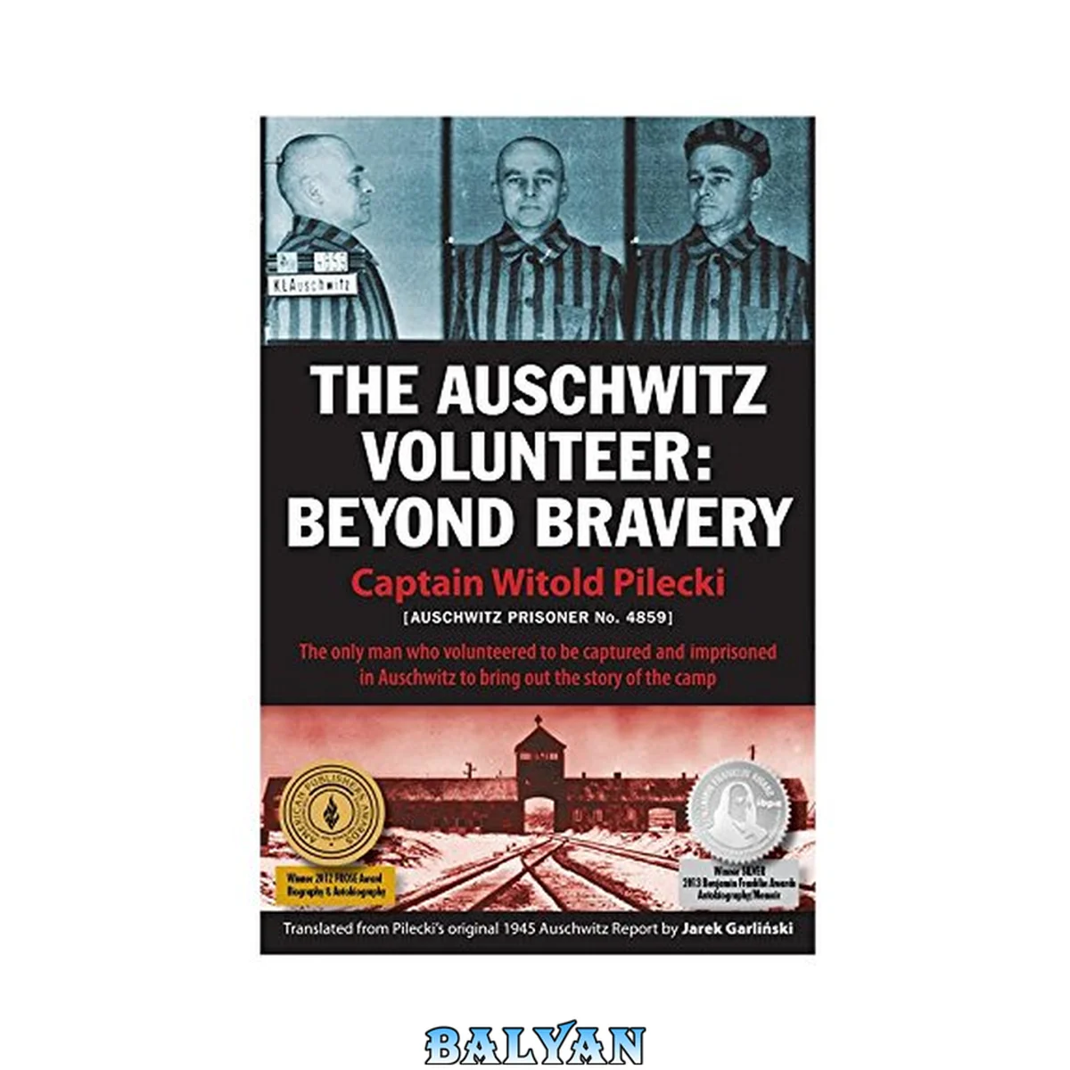 جلد کتاب The Auschwitz volunteer : beyond bravery