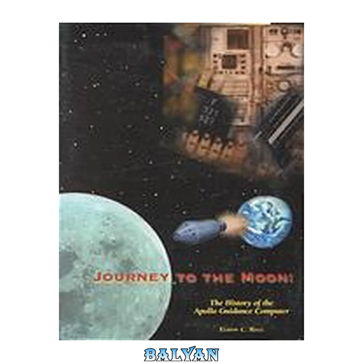 جلد کتاب Journey to the moon : the history of the Apollo guidance computer