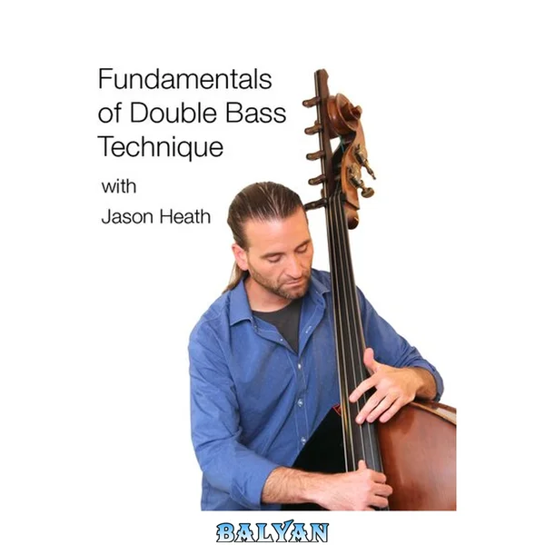 Heath Jason Fundamentals Of Double Bass Technique