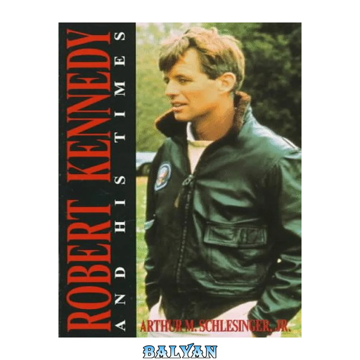 جلد کتاب Robert Kennedy and His Times (First Mariner Books edition 2002)
