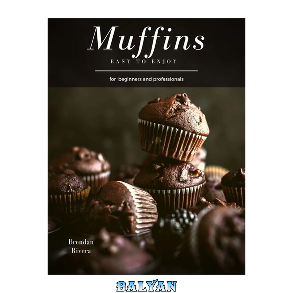 جلد کتاب Muffins: Easy, Delicious, Vegan, Healthy, Gluten-free Recipes