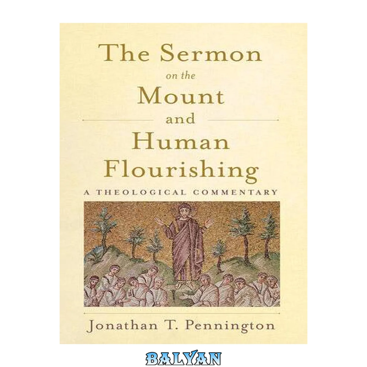 جلد کتاب The Sermon on the Mount and Human Flourishing : A Theological Commentary