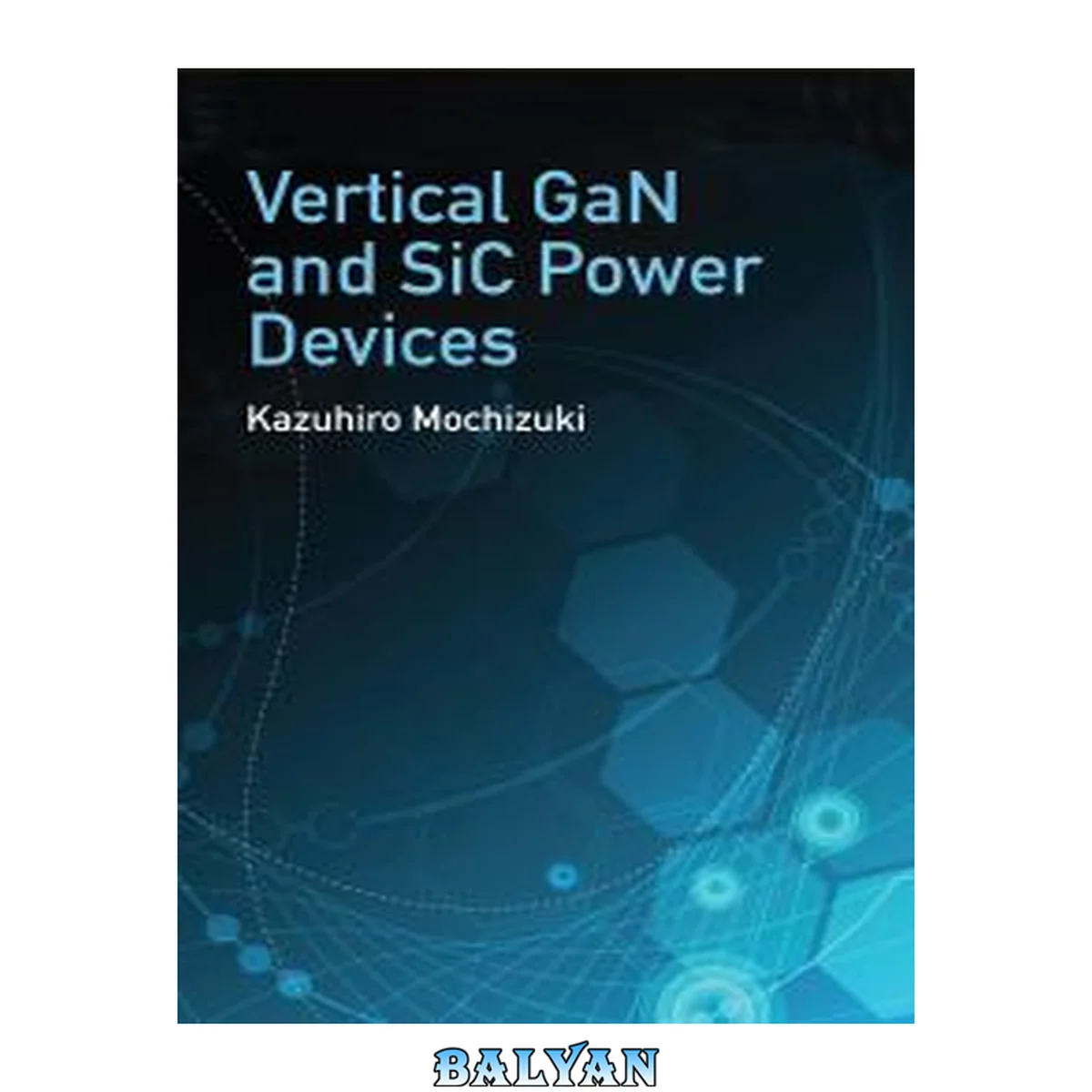 جلد کتاب Vertical GaN and SiC Power Devices