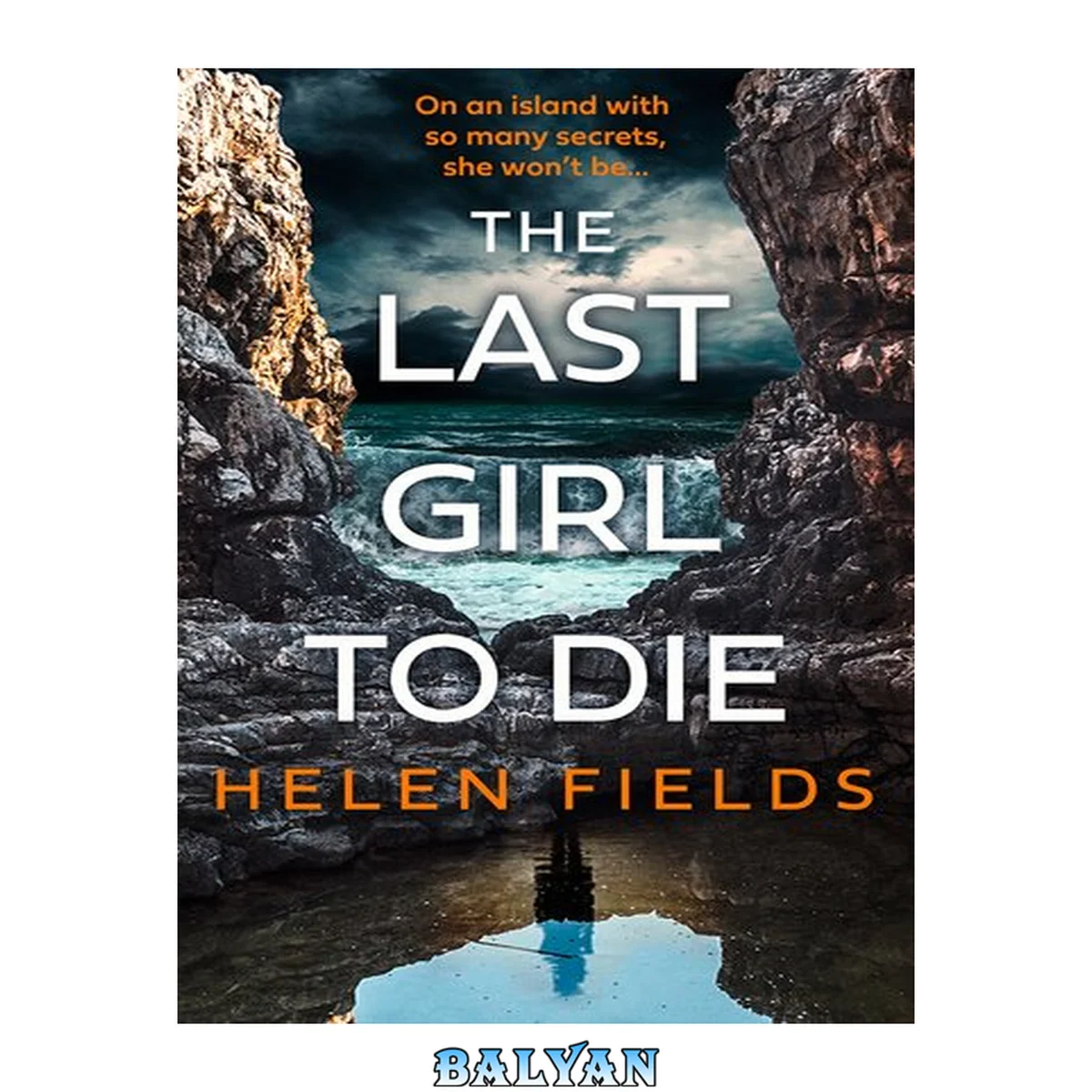 جلد کتاب The Last Girl to Die: the absolutely jaw-dropping new Scottish crime thriller with an unmissable, shocking twist