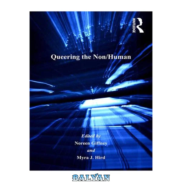 Queering the Non/Human (Queer Interventions)