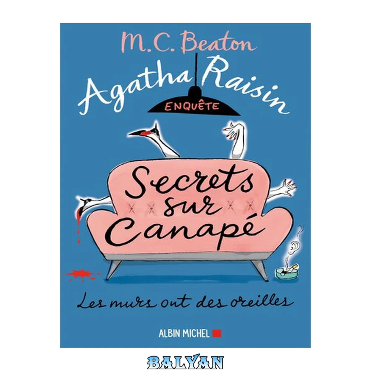 جلد کتاب Agatha Raisin enquête 26 - Secrets sur canapé (A.M.BEATON M.) (French Edition)