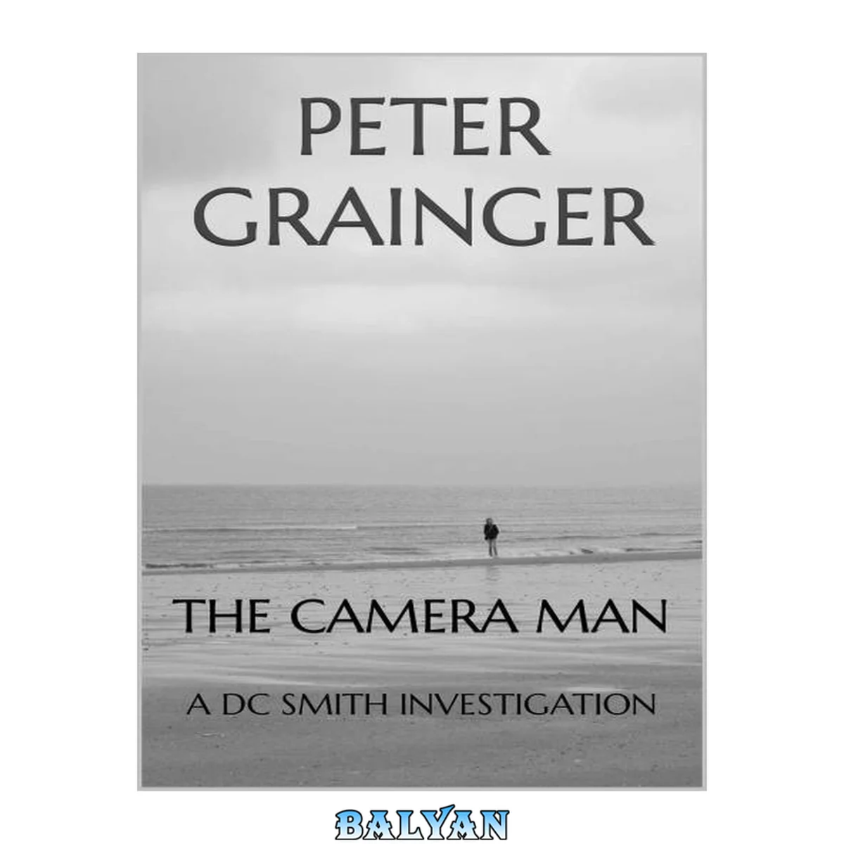 جلد کتاب The Camera Man: A DC Smith Investigation