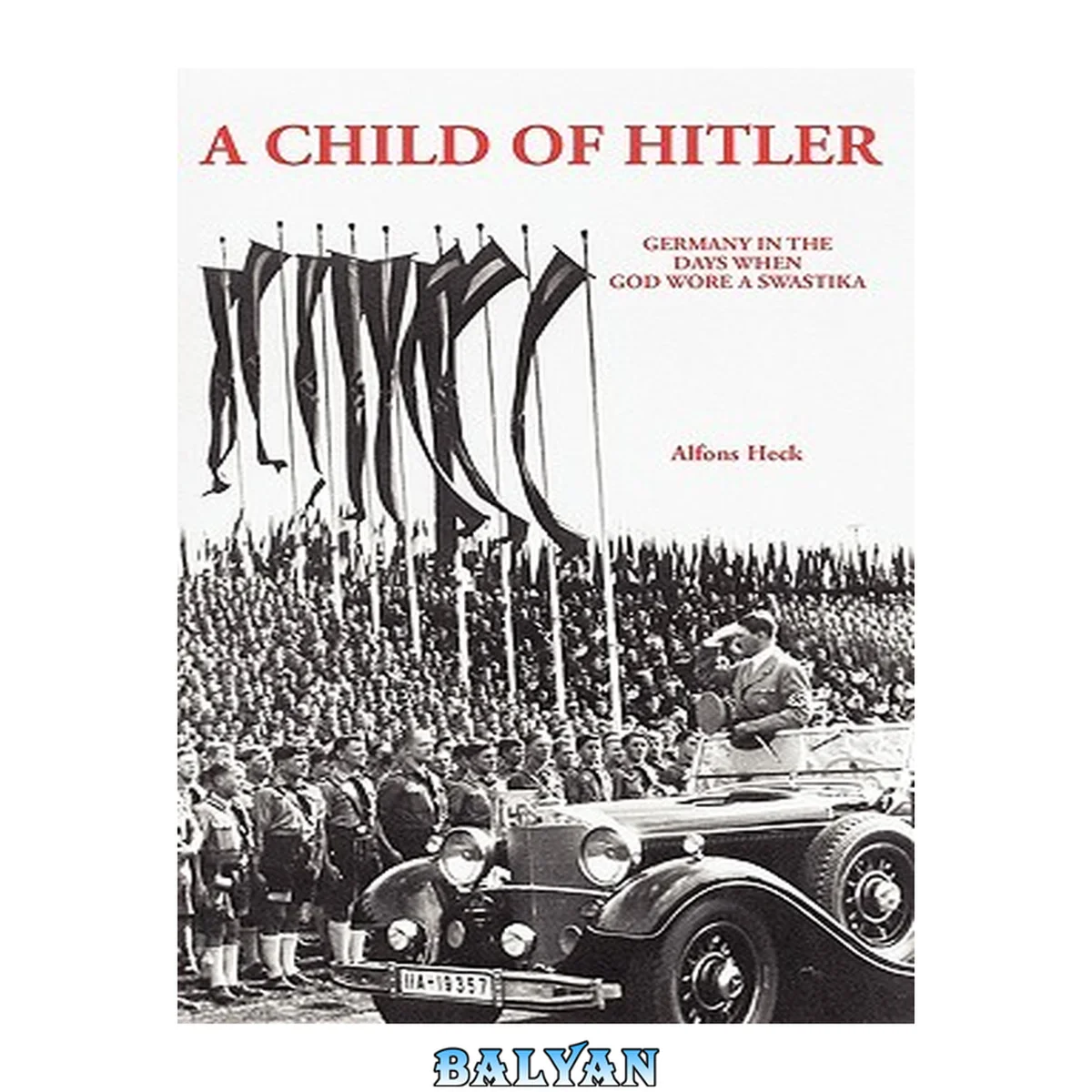 جلد کتاب A child of Hitler : Germany in the days when God wore a swastika