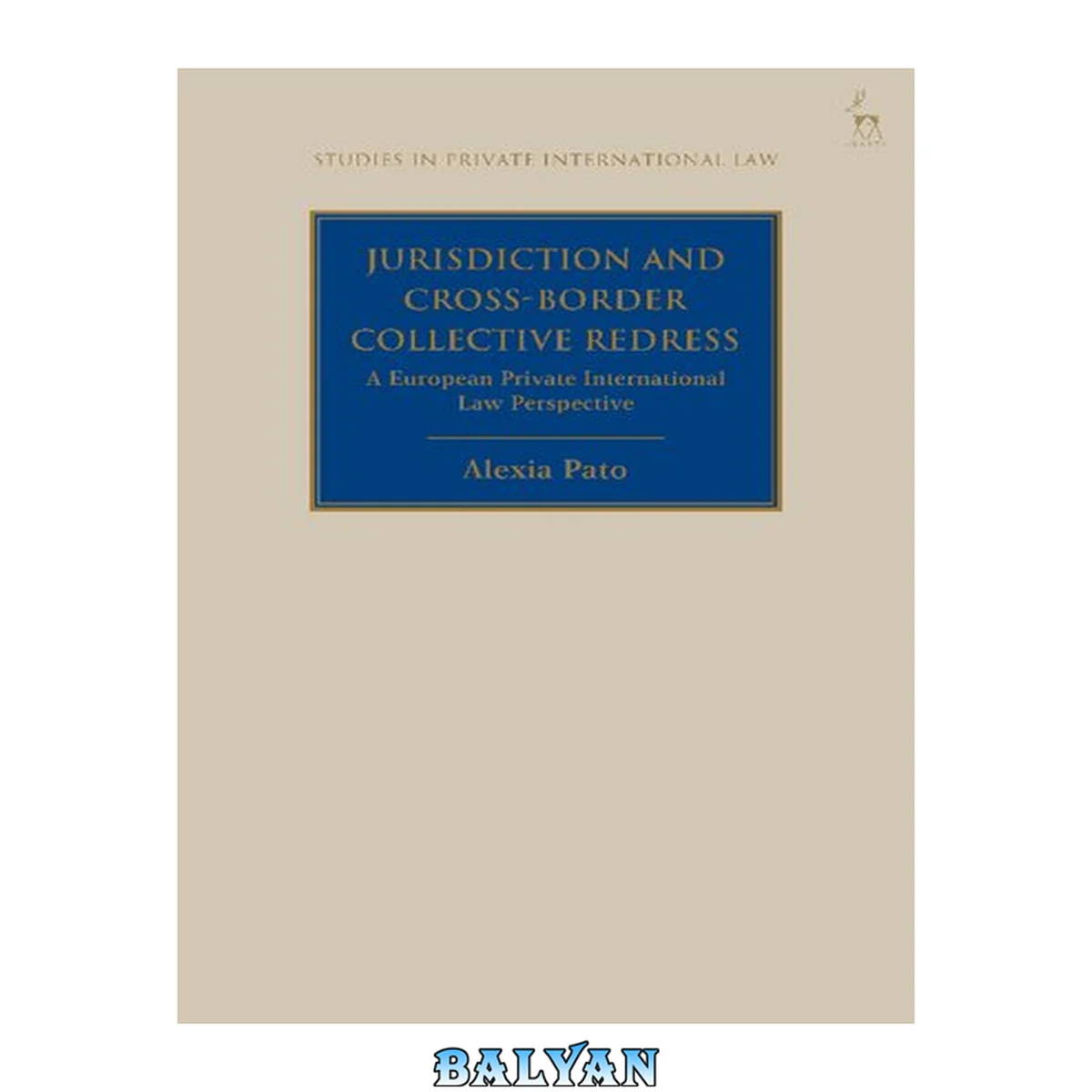 جلد کتاب Jurisdiction and Cross-Border Collective Redress : A European Private International Law Perspective