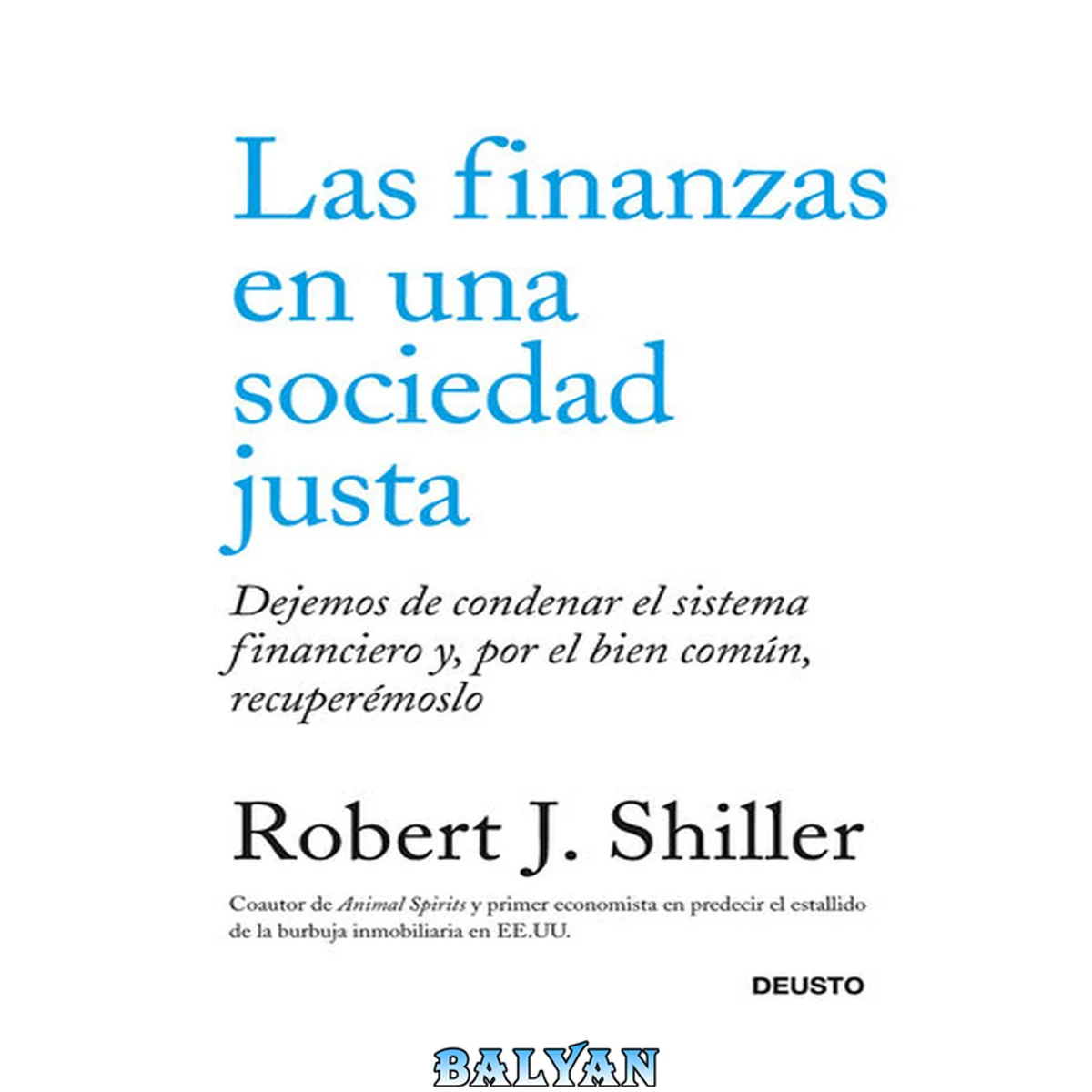 جلد کتاب Las finanzas en una sociedad justa : dejemos de condenar el sistema financiero y, por el bien común, recuperémoslo
