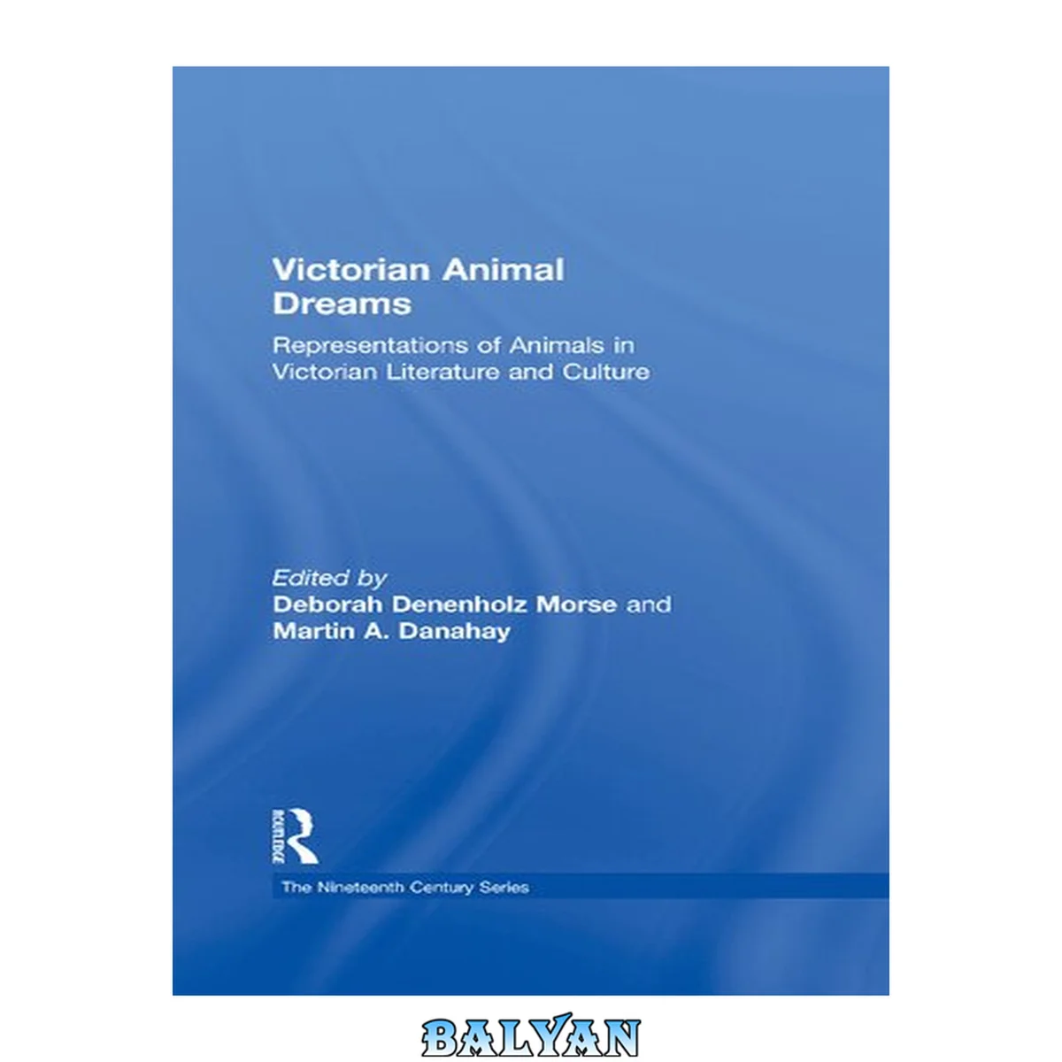 جلد کتاب Victorian Animal Dreams: Representations of Animals in Victorian Literature and Culture (The Nineteenth Century Series)
