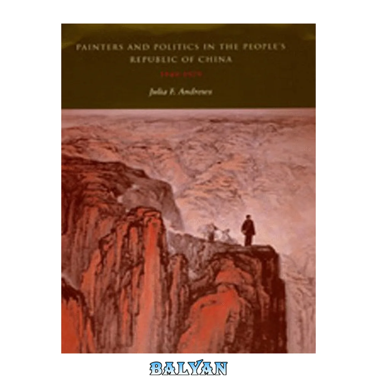جلد کتاب Painters and Politics in the People's Republic of China, 1949-1979