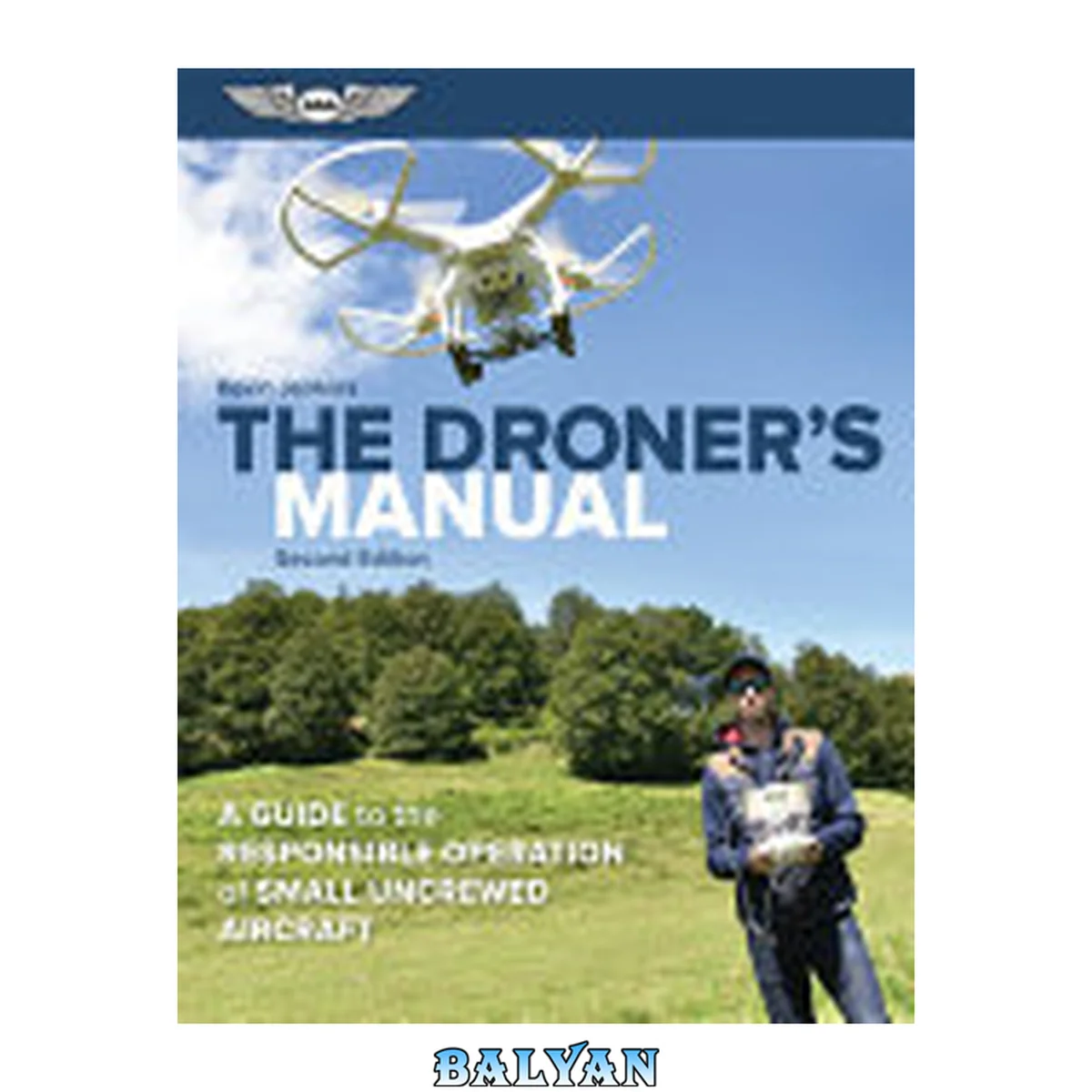 جلد کتاب The Droner's Manual: A Guide to the Responsible Operation of Small Uncrewed Aircraft, 2nd Edition