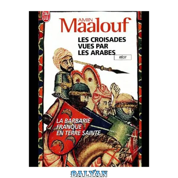 Les croisades vues par les arabes