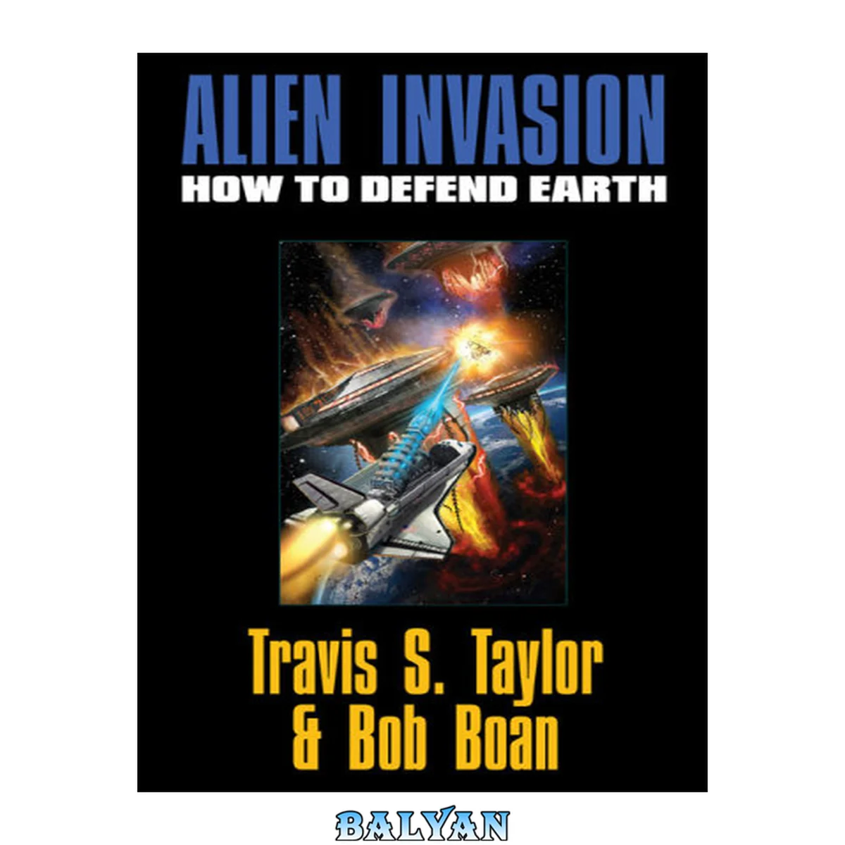 جلد کتاب Alien Invasion - How to Defend Earth