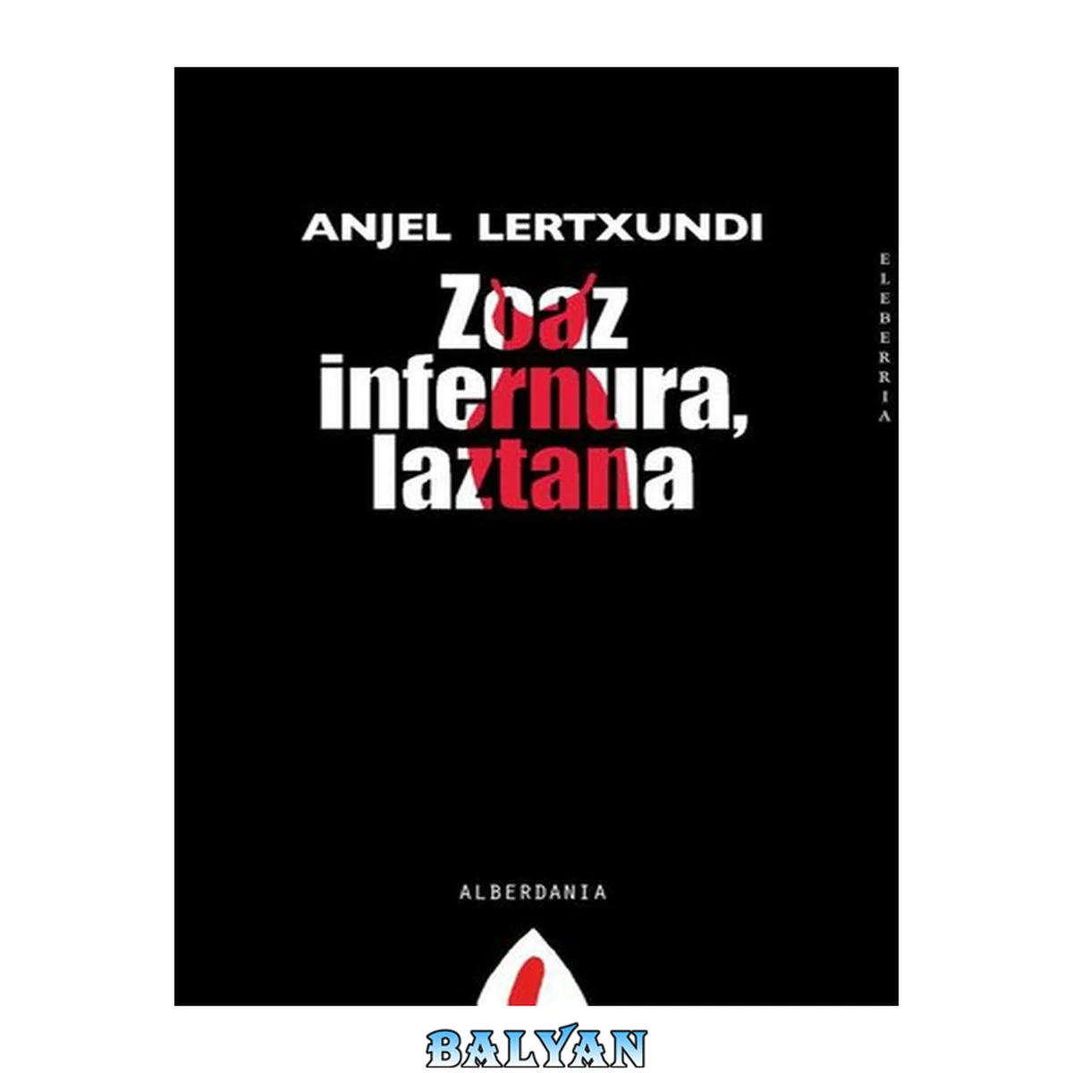 جلد کتاب Zoaz infernura, laztana (Narrazioa Book 84) (Basque Edition)