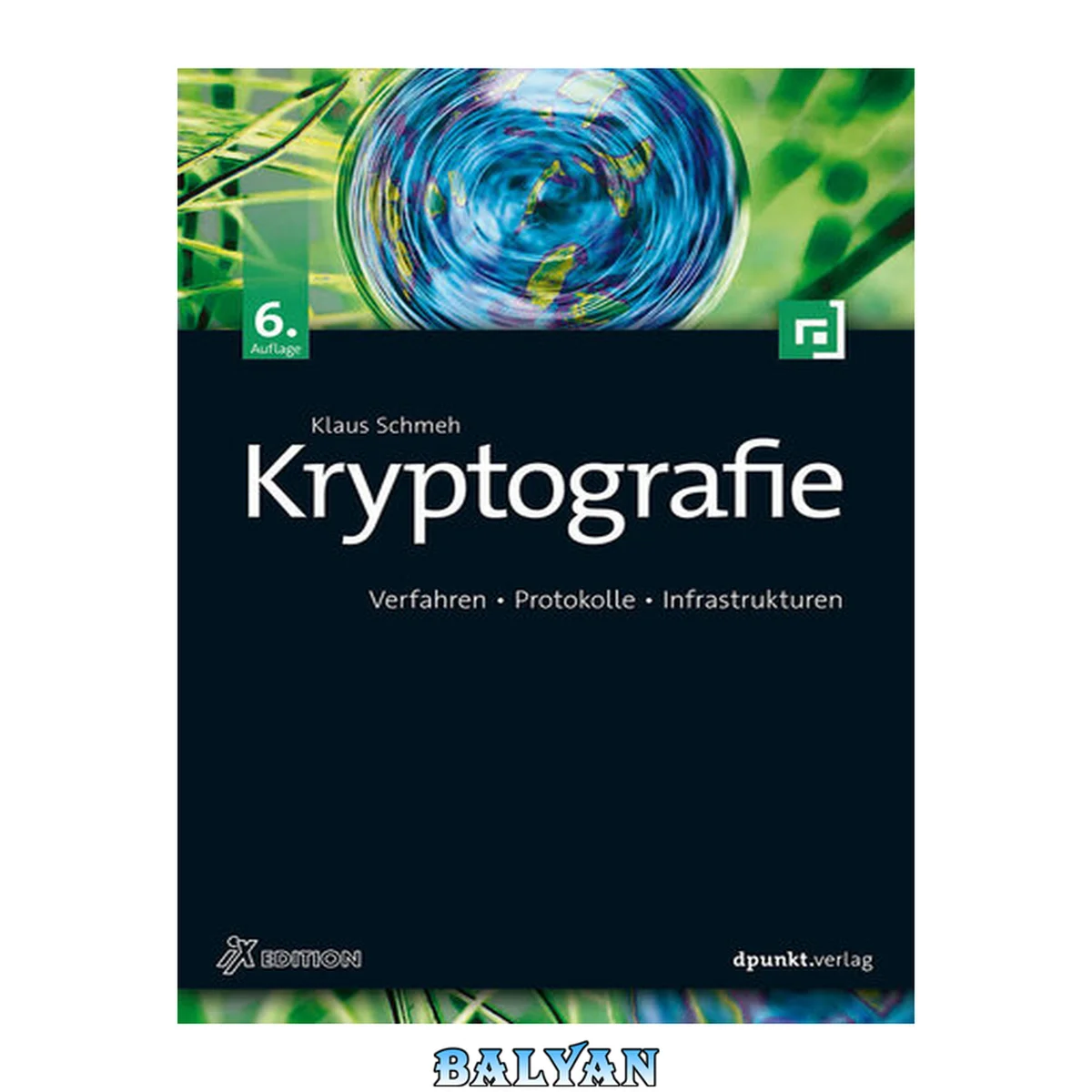 جلد کتاب Kryptografie: Verfahren, Protokolle, Infrastrukturen (iX Edition) (German Edition)