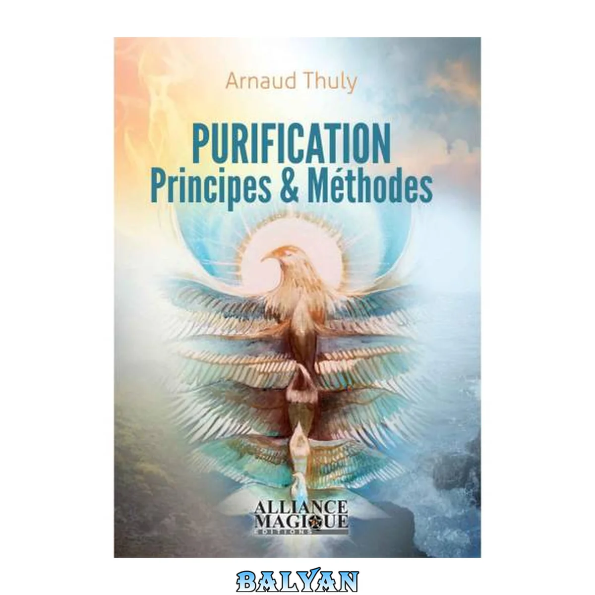 جلد کتاب Purification - Principes et Méthodes (ALLIANCE MAGIQUE) (French Edition)