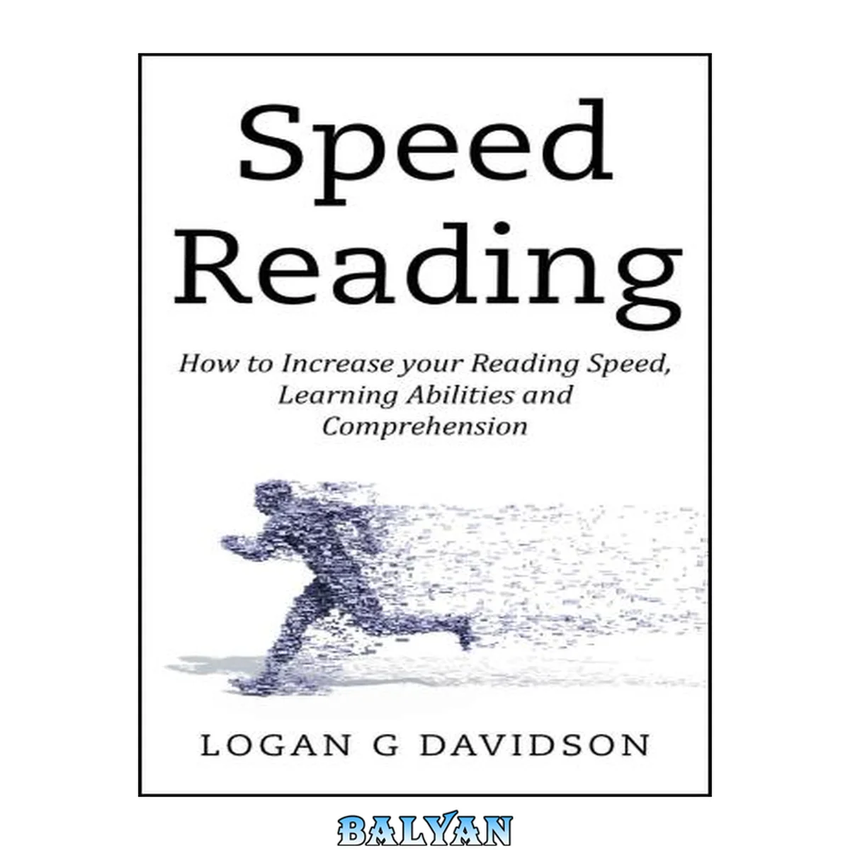 جلد کتاب Speed Reading: How to Increase your Reading Speed, Learning Abilities and Comprehension