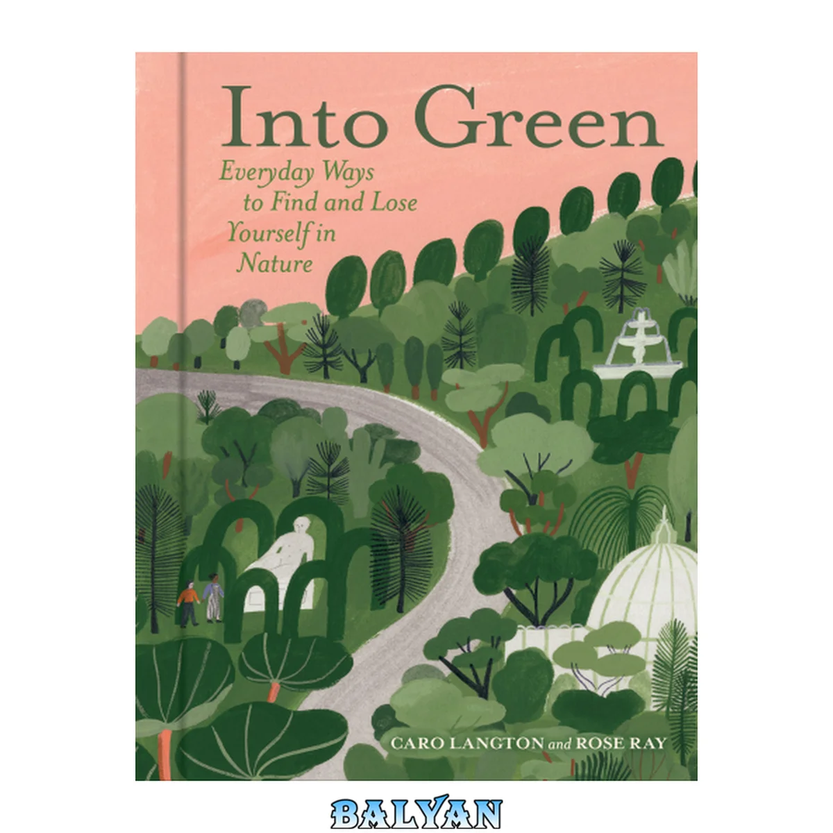 جلد کتاب Into green : everyday ways to find and lose yourself in nature