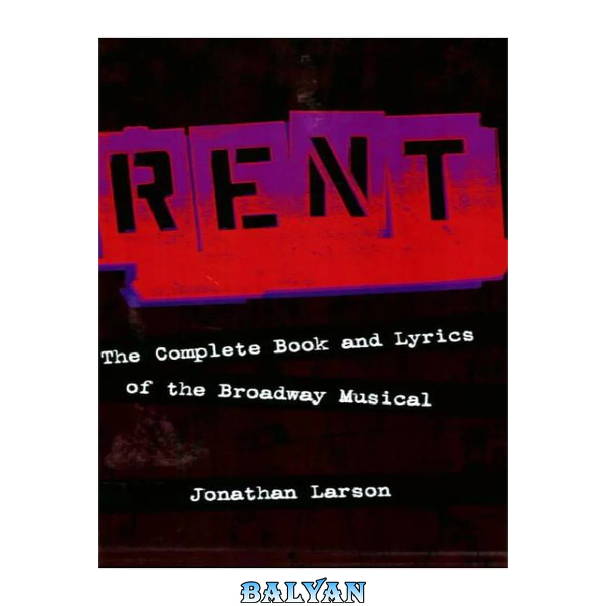 جلد کتاب Rent: The Complete Book and Lyrics of the Broadway Musical