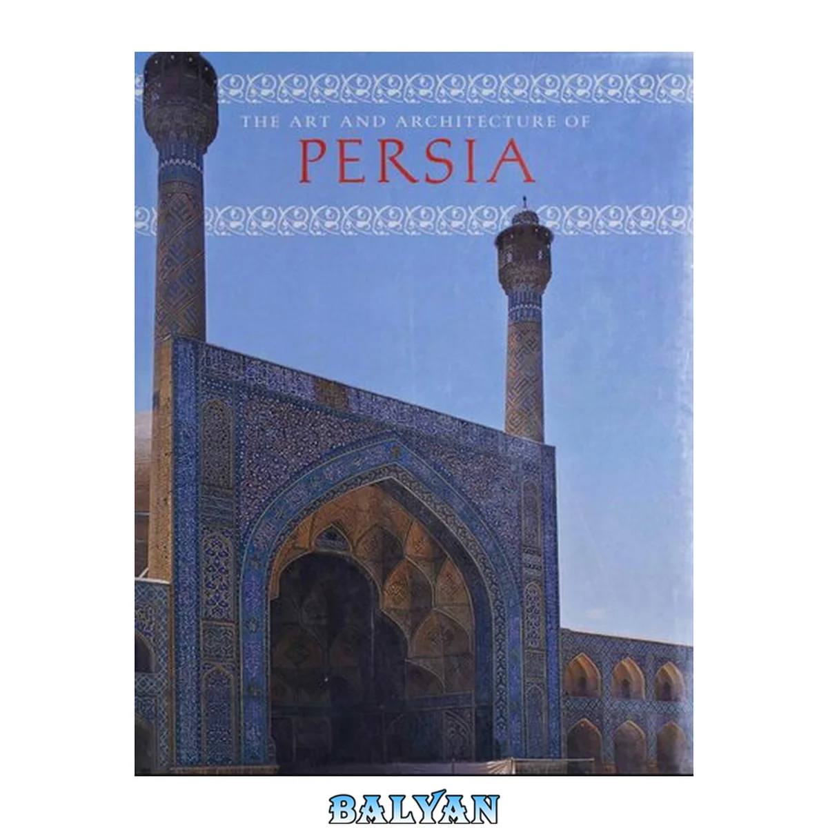 جلد کتاب Iran: The Art and Architecture of Persia