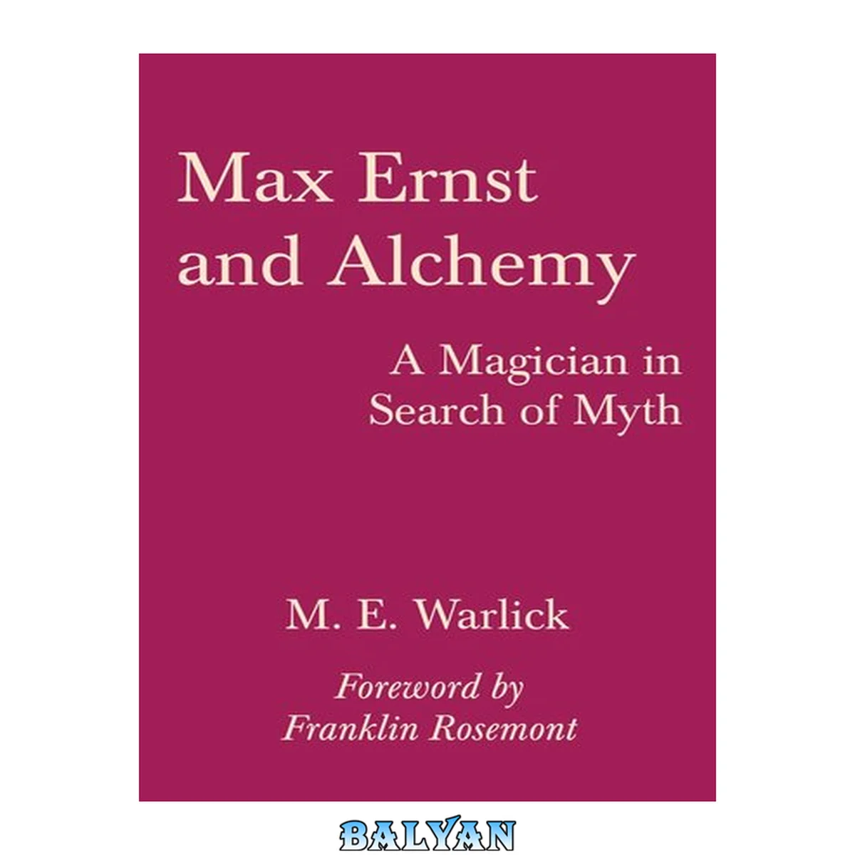 جلد کتاب Max Ernst and Alchemy : A Magician in Search of Myth