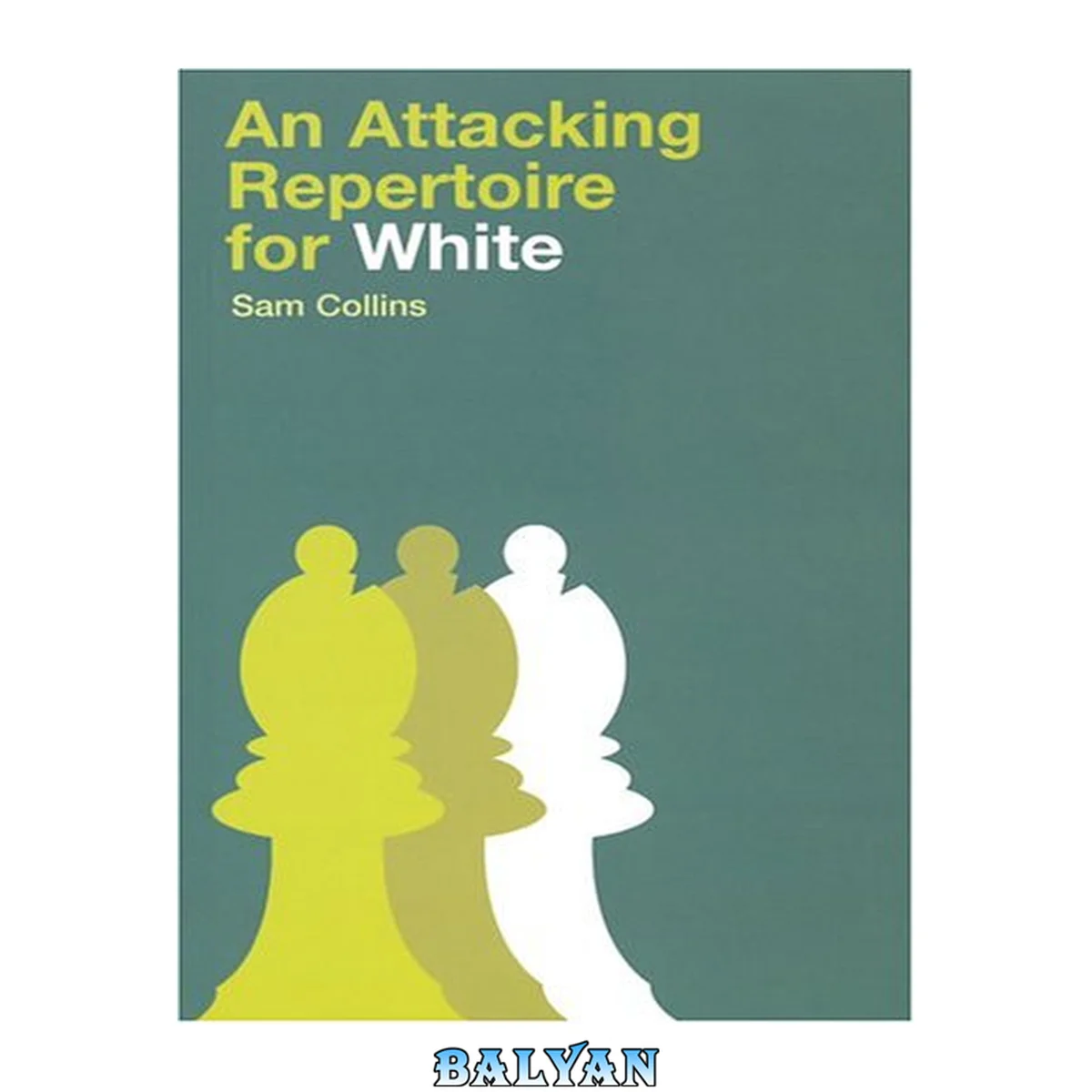جلد کتاب An Attacking Repertoire for White