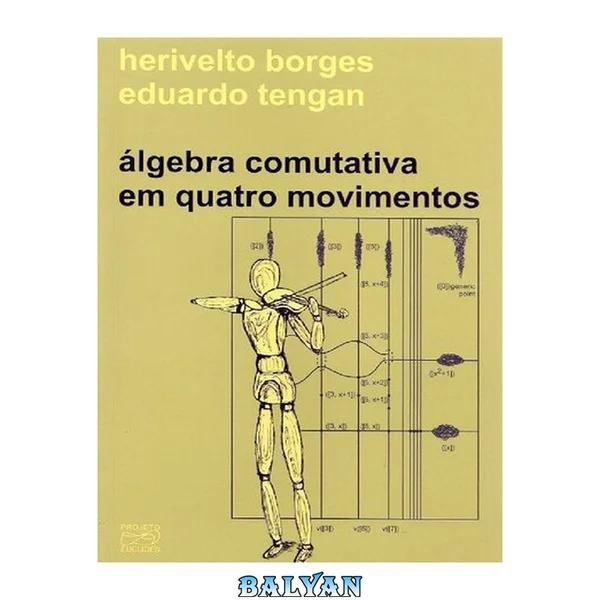 Álgebra Comutativa em Quatro Movimentos