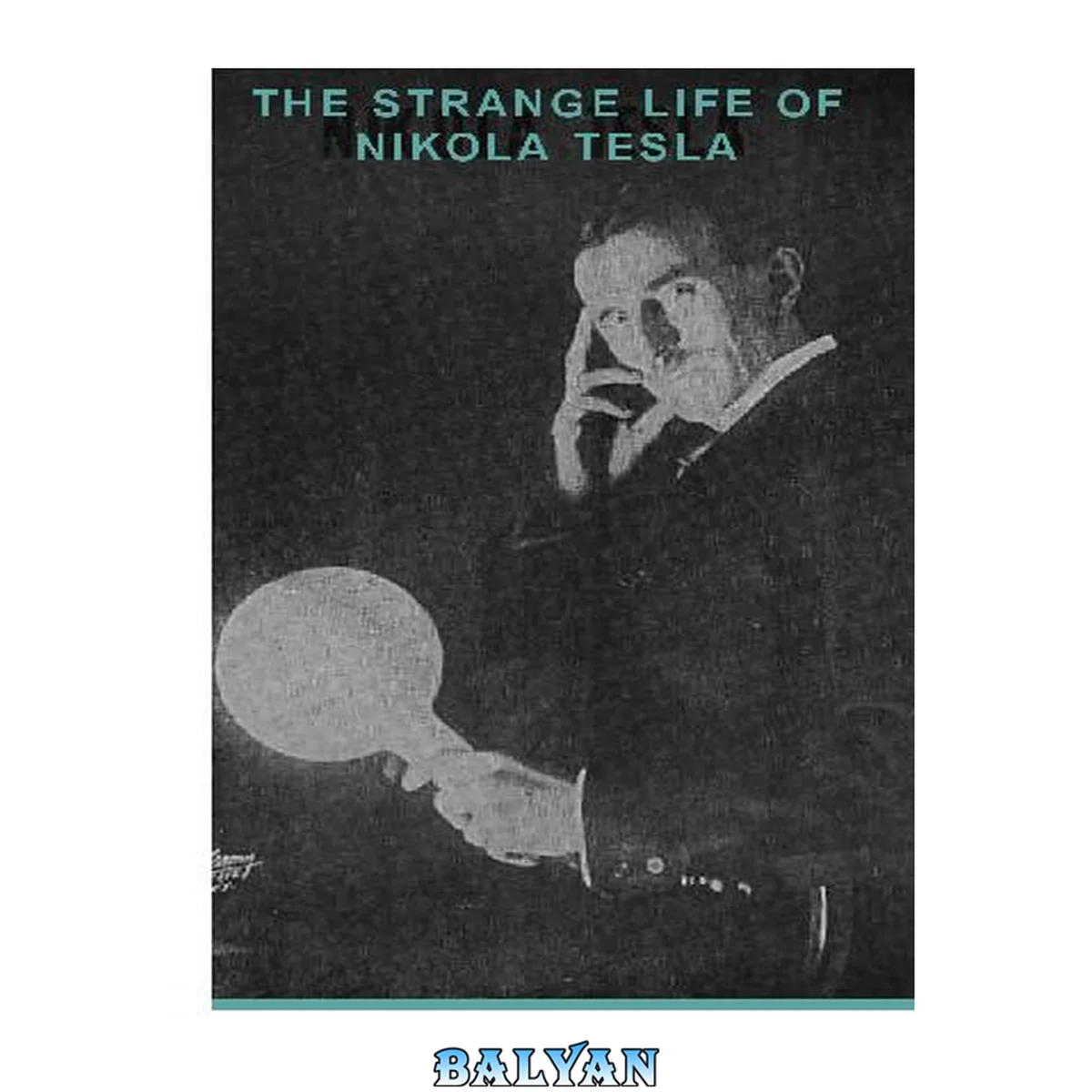 جلد کتاب The Strange Life of Nikola Tesla