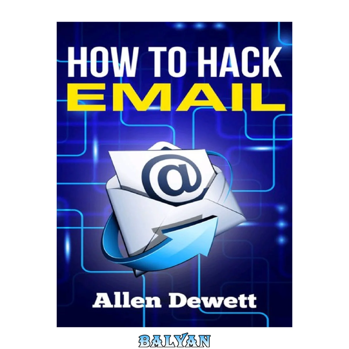 جلد کتاب How To Hack Email