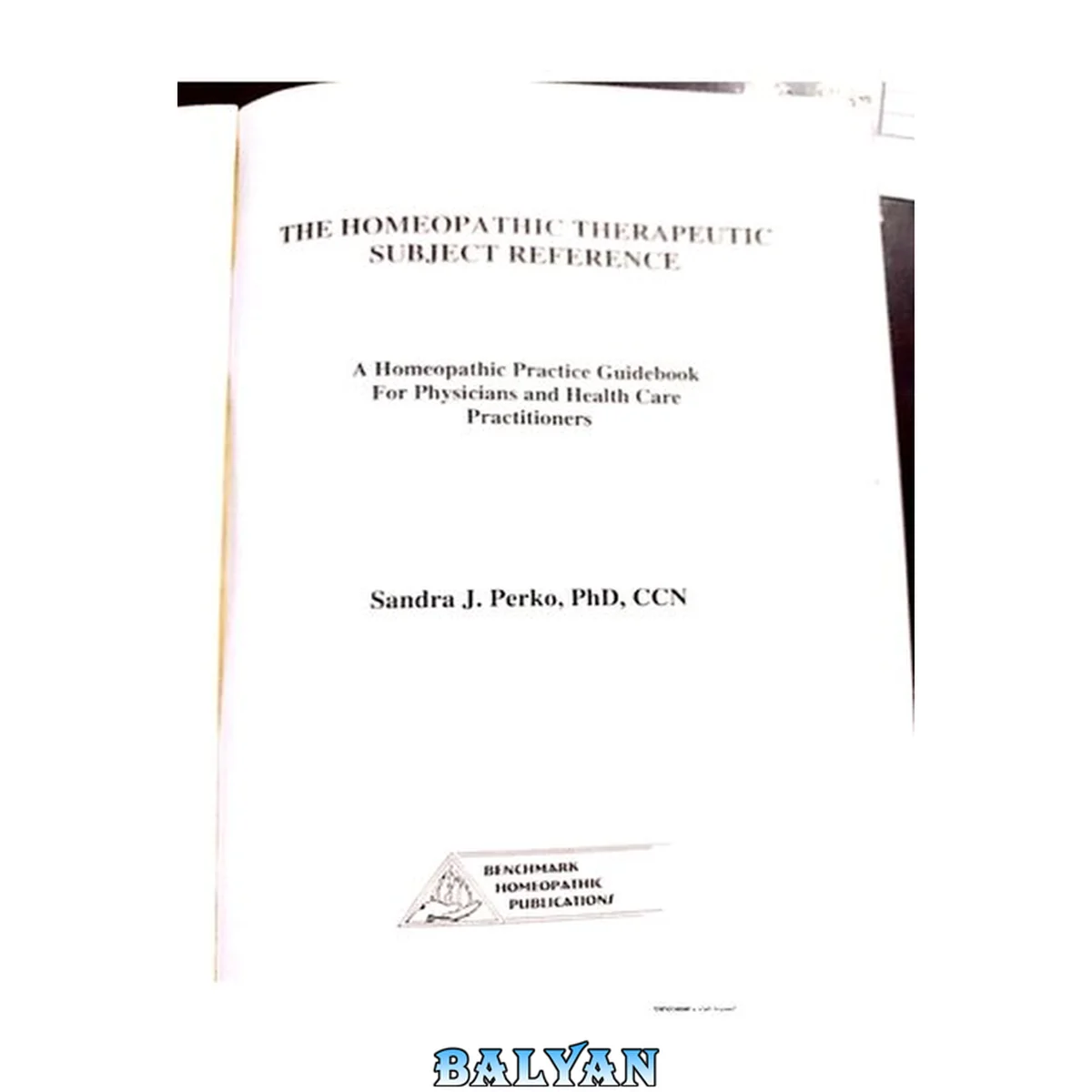 جلد کتاب The homeopathic therapeutic subject reference : a homeopathic practice guidebook for physicians and health care practitioners