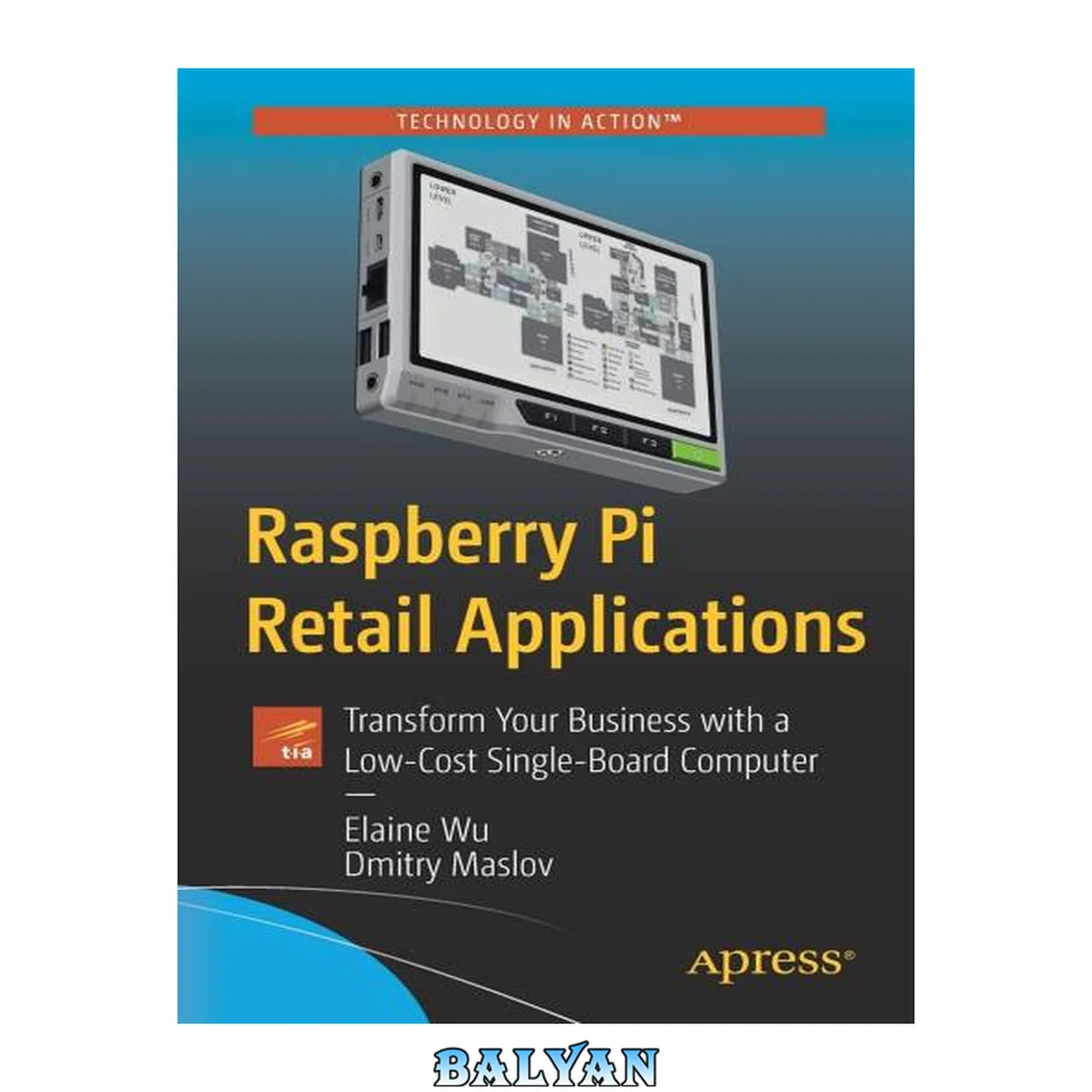 جلد کتاب Raspberry Pi Retail Applications : Transform Your Business with a Low-Cost Single-Board Computer