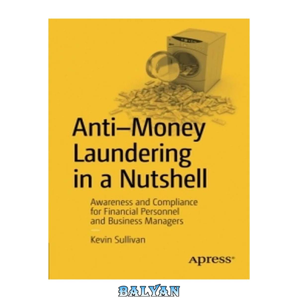 جلد کتاب Anti-Money Laundering in a Nutshell : Awareness and Compliance for Financial Personnel and Business Managers