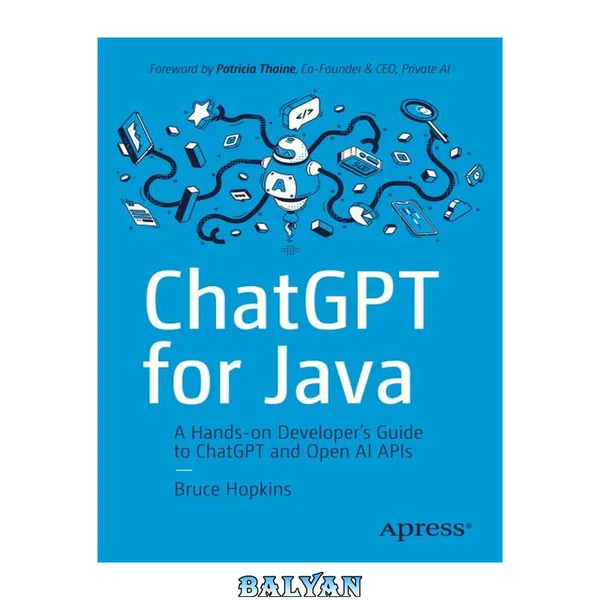 ChatGPT for Java : A Hands-on Developer’s Guide to ChatGPT and Open AI APIs