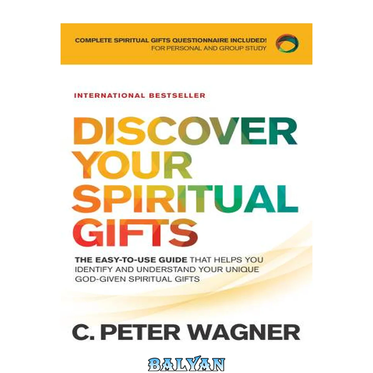 جلد کتاب Discover Your Spiritual Gifts: The Easy-to-Use Guide That Helps You Identify and Understand Your Unique God-Given Spiritual Gifts