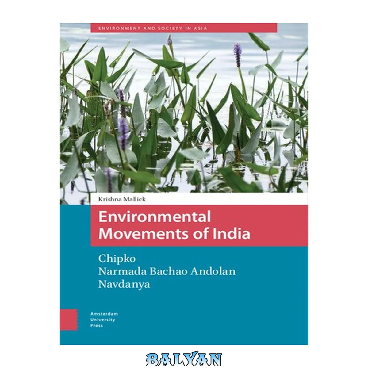جلد کتاب Environmental Movements of India: Chipko, Narmada Bachao Andolan, Navdanya (Environment and Society in Asia)
